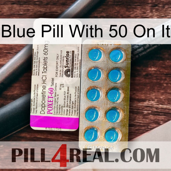 Blue Pill With 50 On It new07.jpg